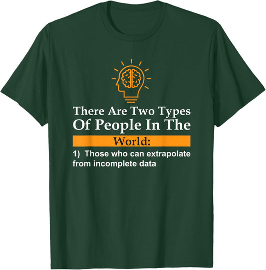 26 Rd Londonshirts Apparel -Adults Black Small Classic Fit Short Sleeve There Are Two Types Of People Those Who Can Extrapolate T-Shirt - T-Shirt | Forest