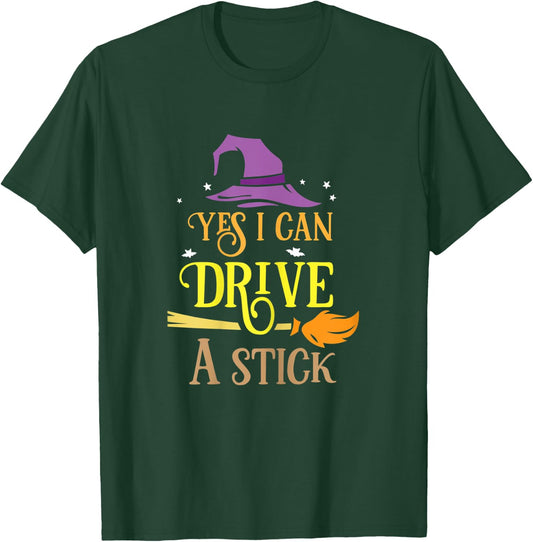 Yes I Can Drive A Stick Halloween Design T-Shirt - T-Shirt | Forest