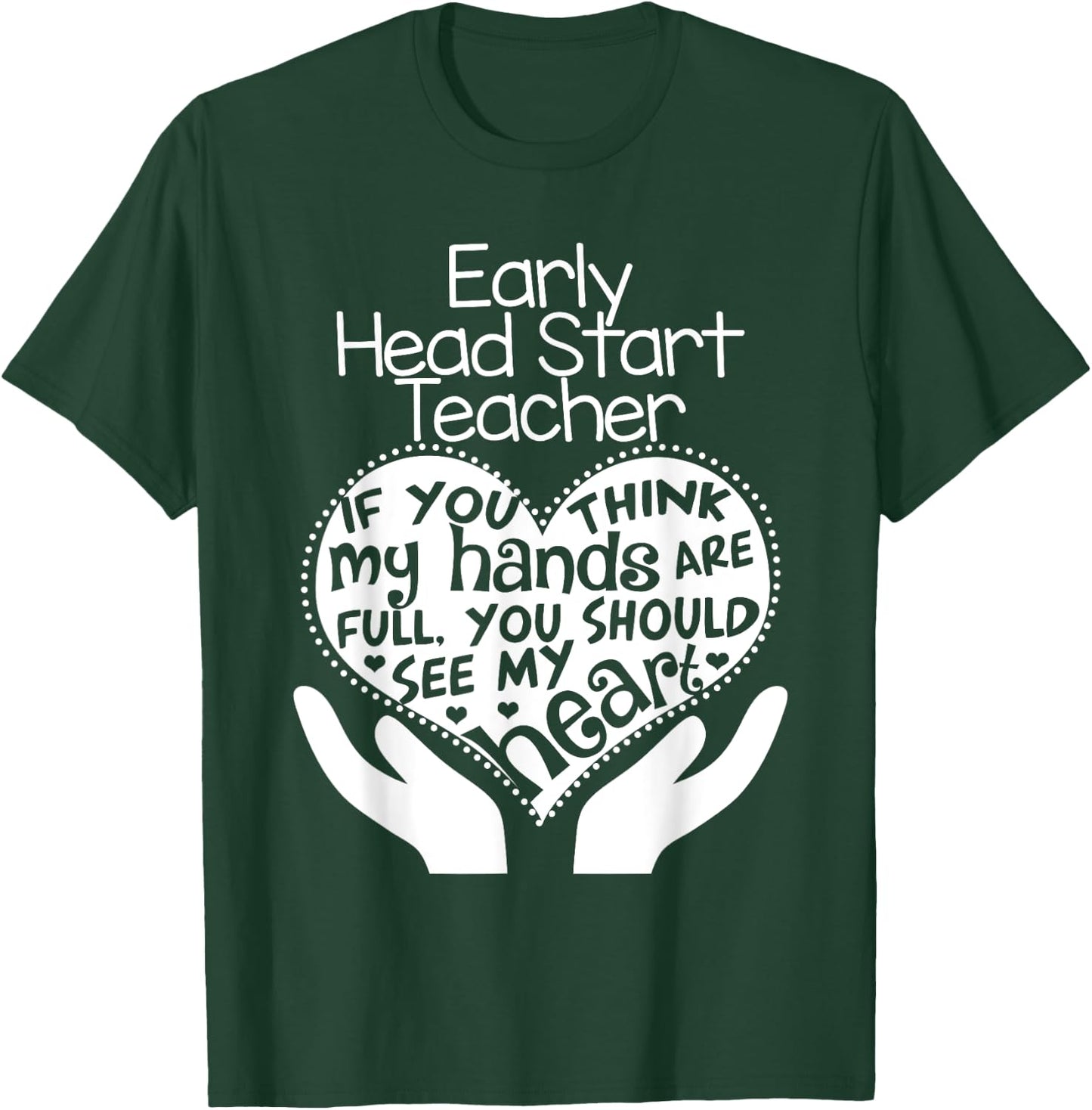 Early Head Start Teacher Heart T shirt School Team Gift T-Shirt - T-Shirt | Forest