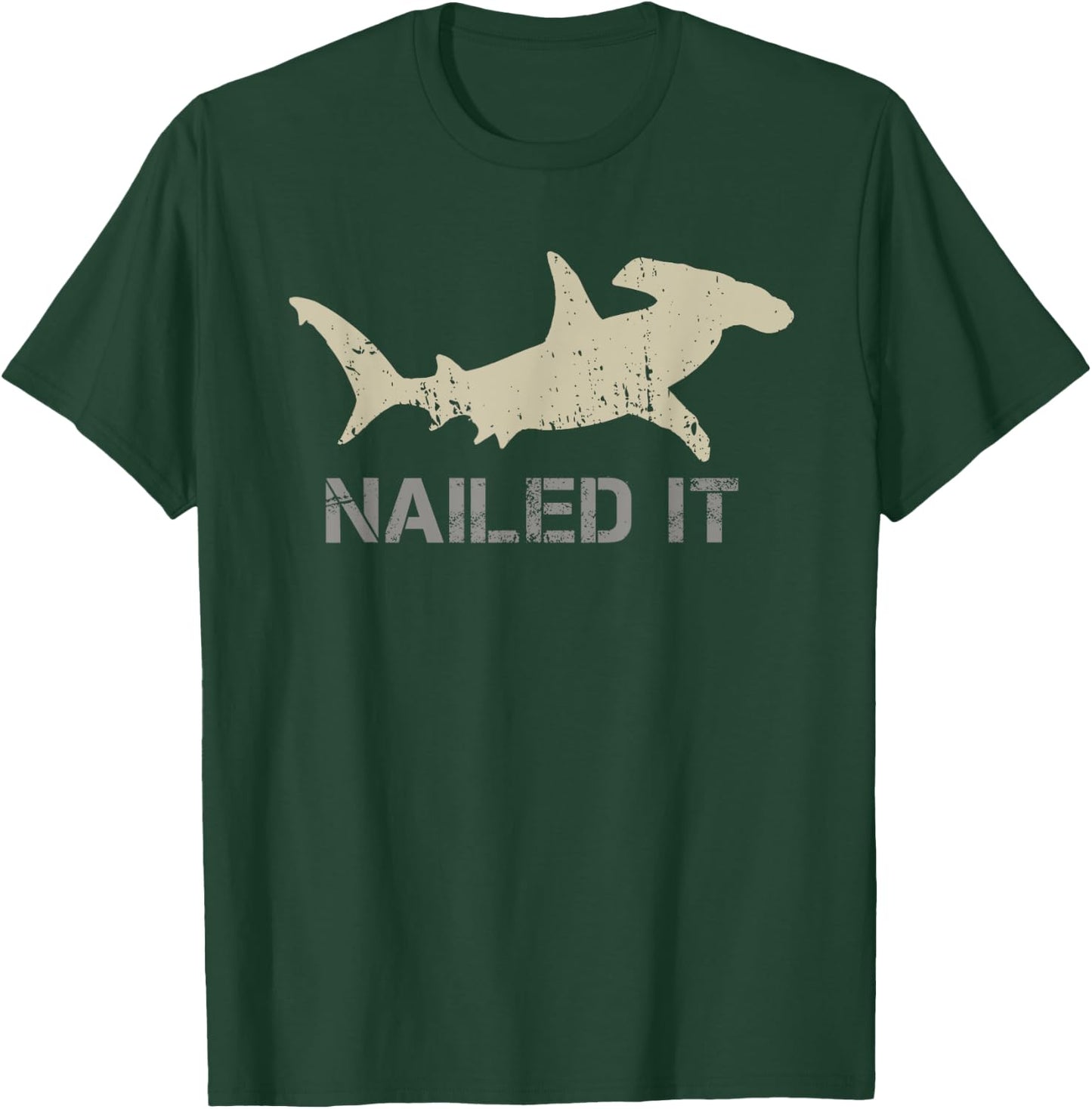 Nailed It - Hammerhead Shark - Shark Lover T-Shirt - T-Shirt | Forest