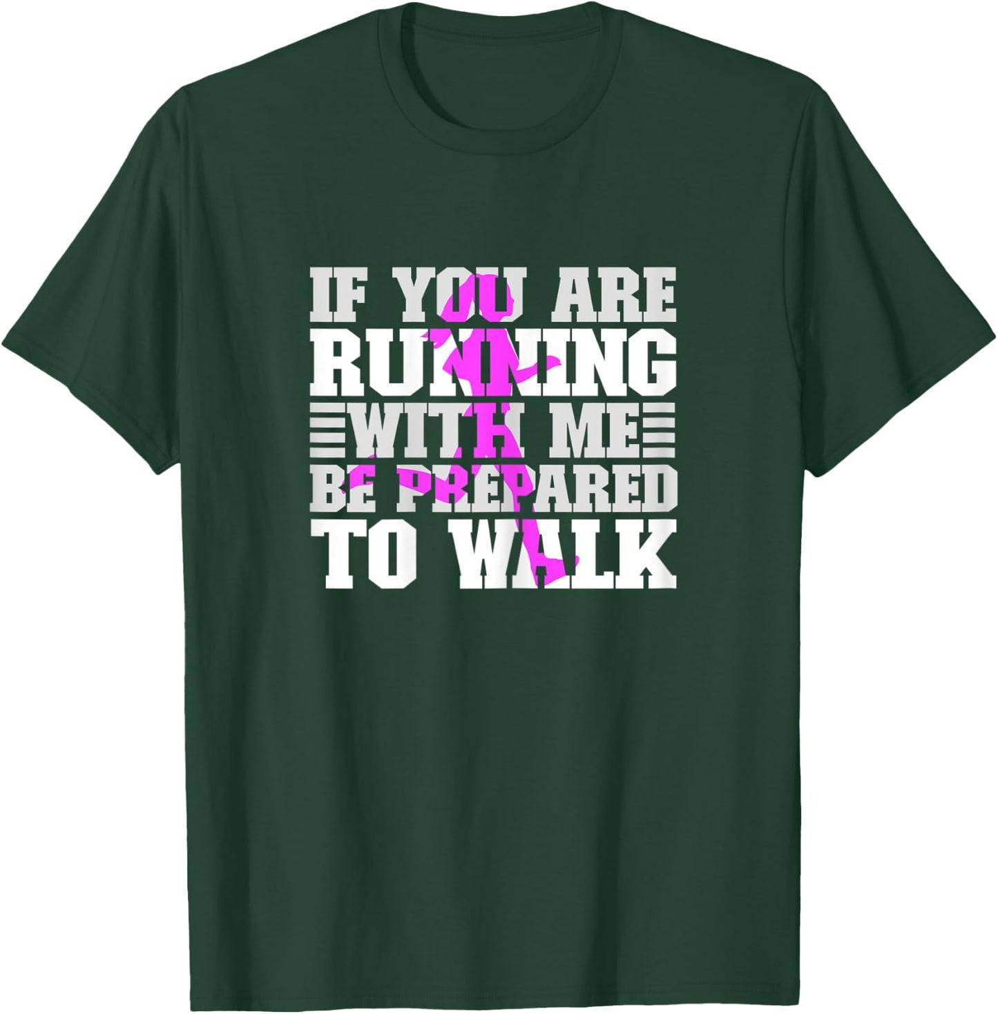 If You Are Running With Me Be Prepared To Walk - Slow Runner T-Shirt - T-Shirt | Forest