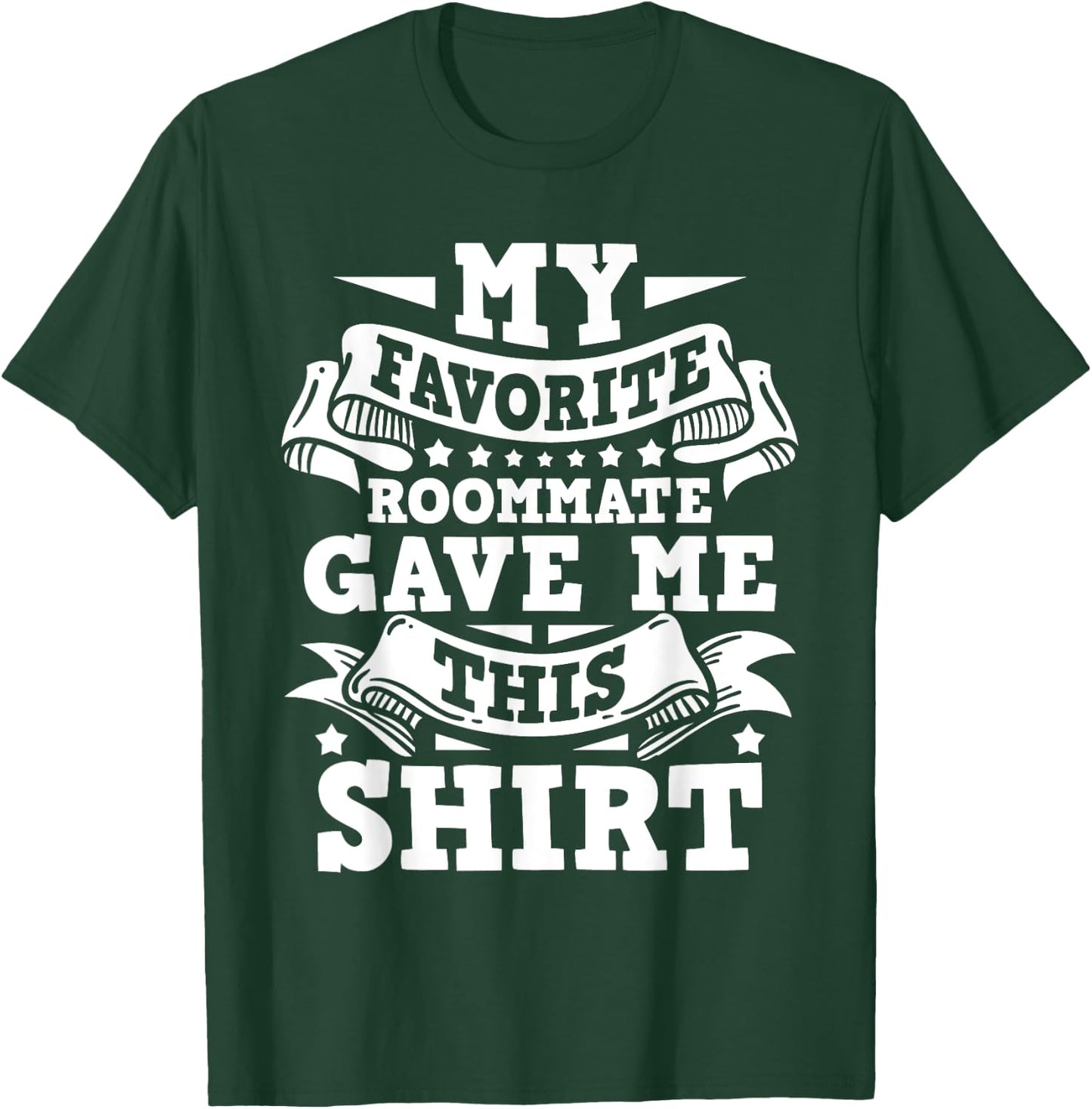 My Favorite Roommate - Bunkmate Flatmate Housemate Renter T-Shirt - T-Shirt | Forest