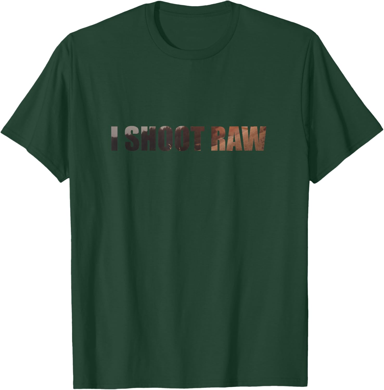 I Shoot Raw T-Shirt - T-Shirt | Forest