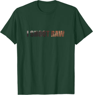 I Shoot Raw T-Shirt - T-Shirt | Forest