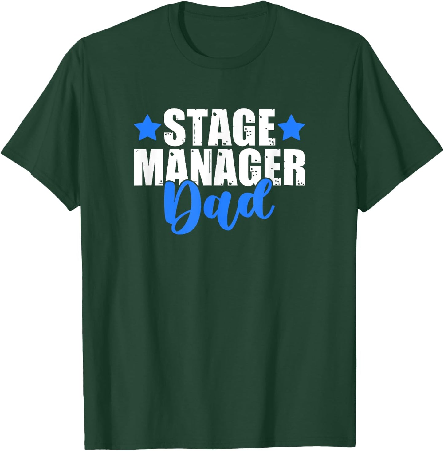 Theater Crew Broadway Musical Theater Stage Manager Dad T-Shirt - T-Shirt | Forest