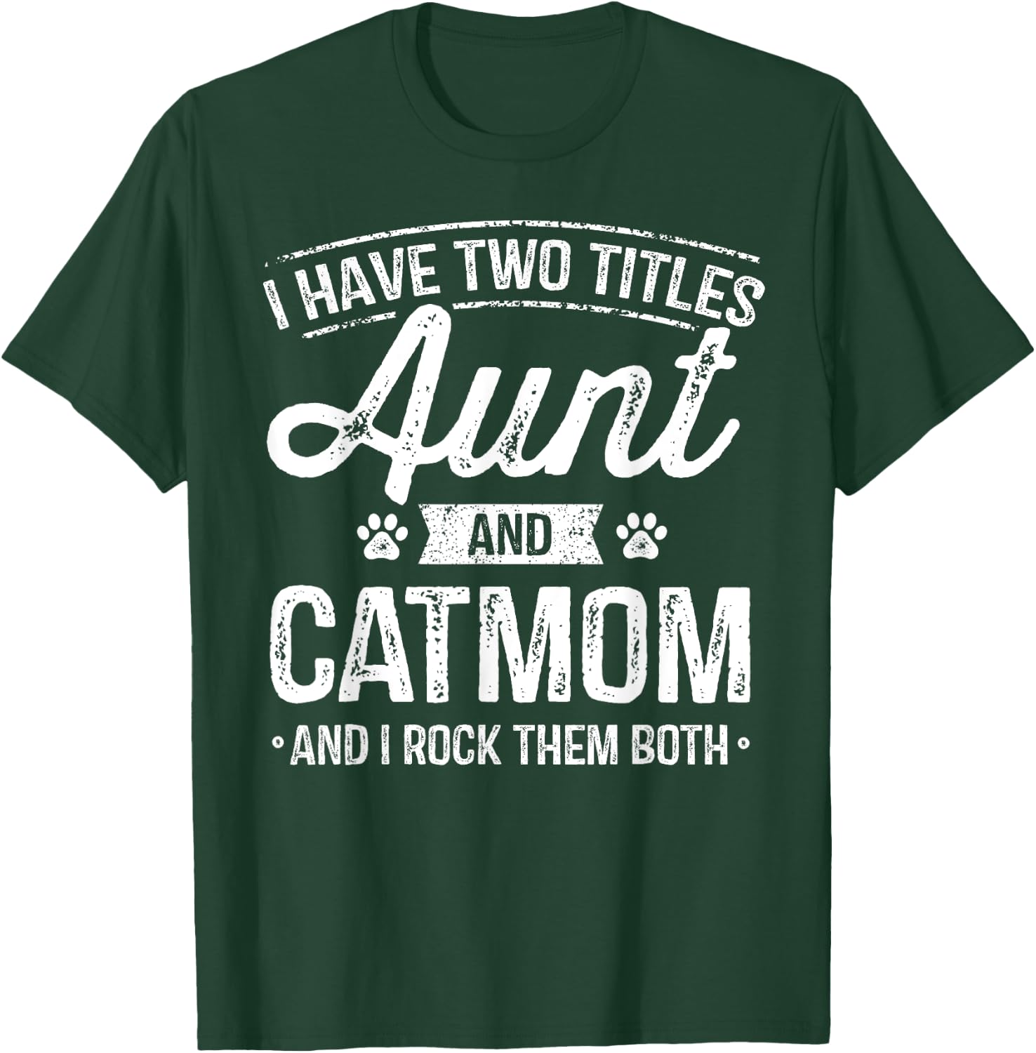 I Have Two Titles Aunt And Cat Mom Shirt Auntie Cat Lover T-Shirt - T-Shirt | Forest