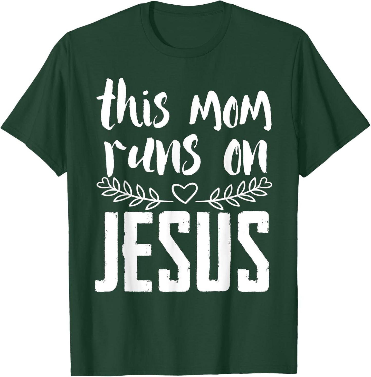 This mum runs on Jesus Christ T-Shirt - T-Shirt | Forest