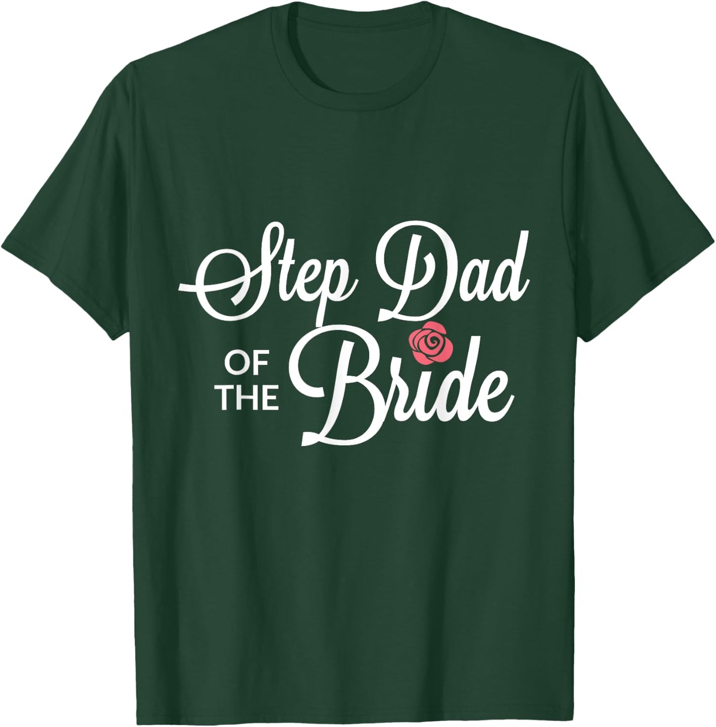 Step Dad Of The Bride Wedding Party T-Shirt - T-Shirt | Forest