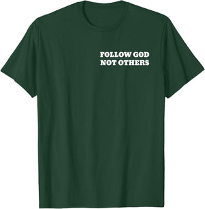 Follow God not others T-Shirt - T-Shirt | Forest