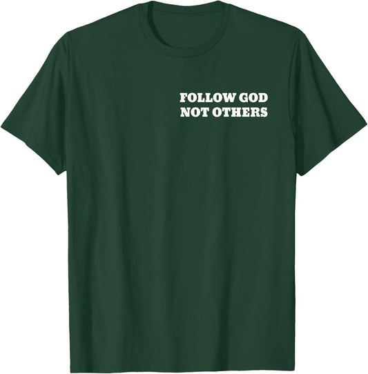 Follow God not others T-Shirt - T-Shirt | Forest