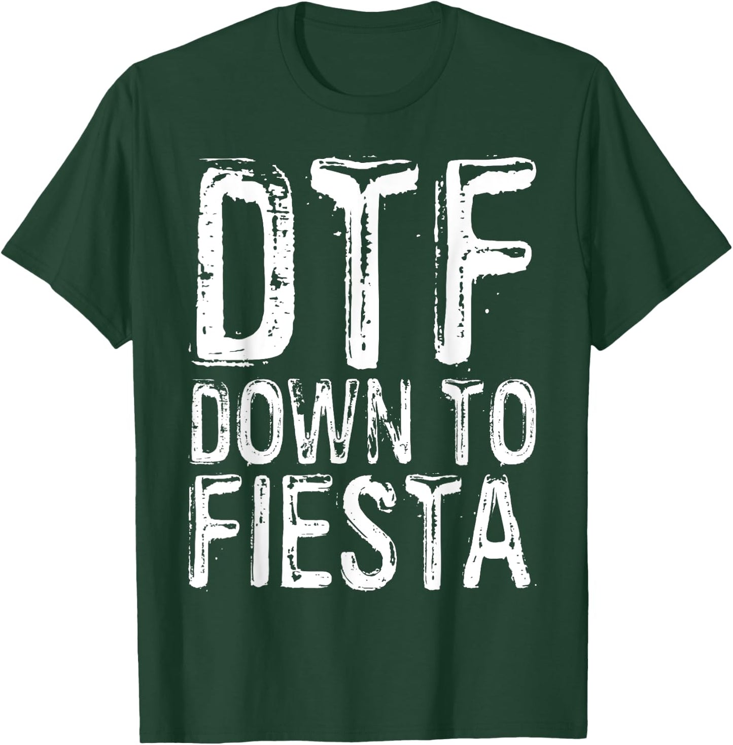 DTF Down To Fiesta Shirt Men Women Cinco De Mayo Party T-Shirt - T-Shirt | Forest
