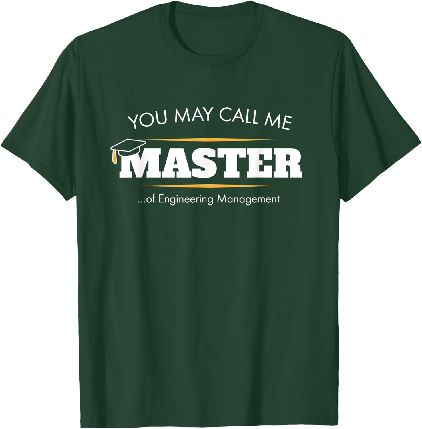 Master of Engineering Management Shirt Funny Grad Gift T-Shirt - T-Shirt | Forest