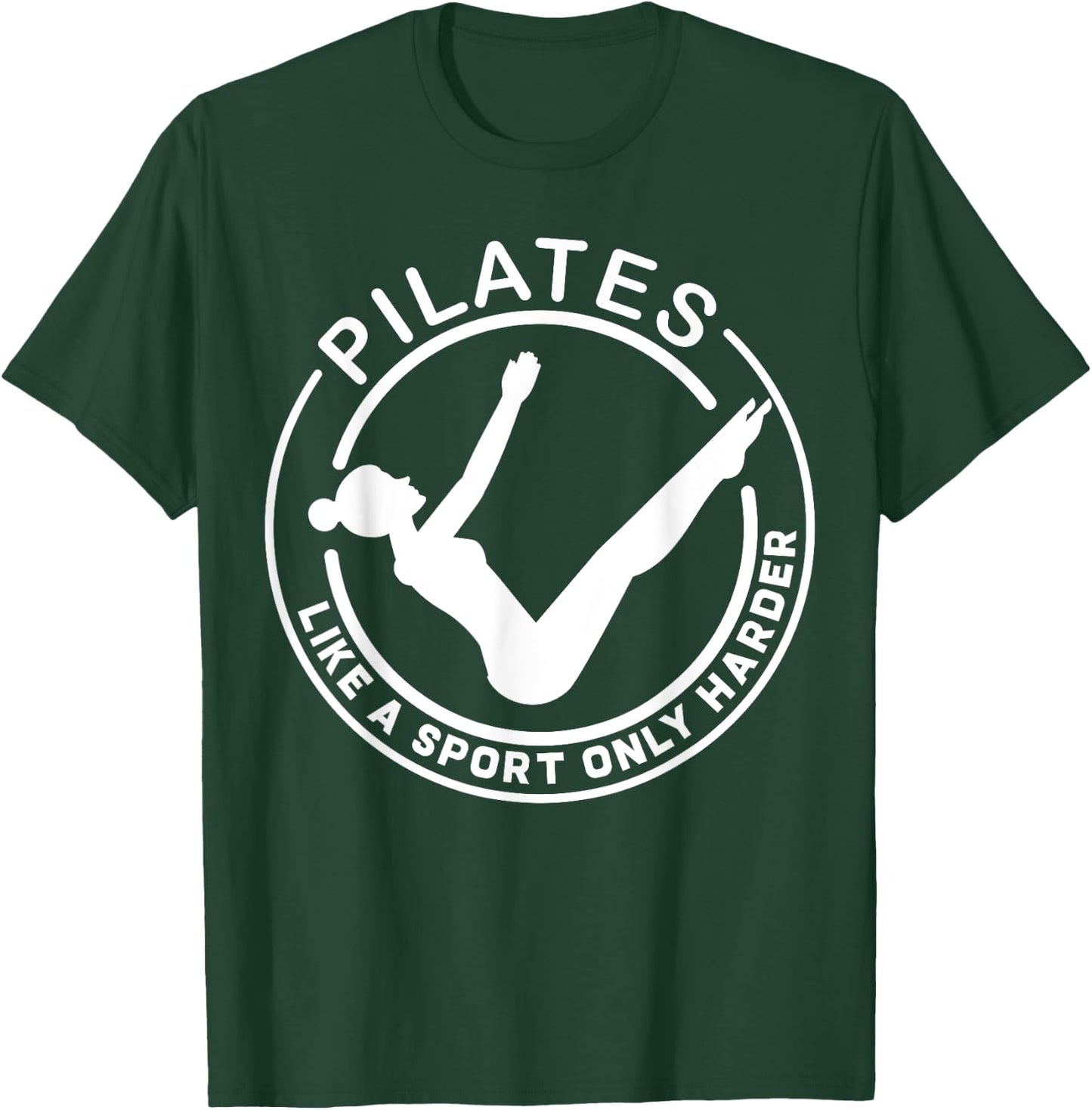 Pilates Like A Sport Only Harder Funny Saying T-Shirt - T-Shirt | Forest