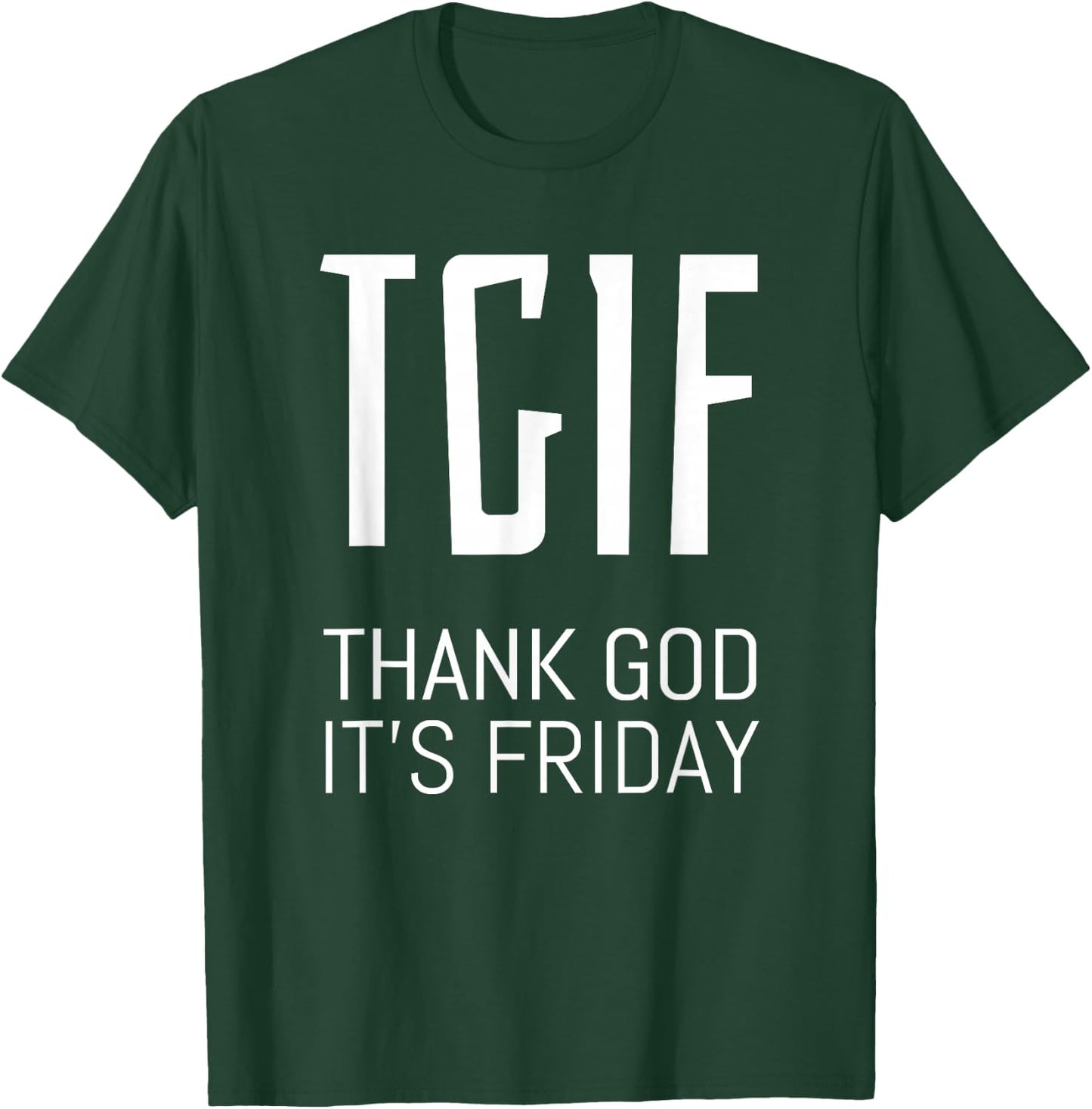 Weekend TGIF Thank God It's Friday Friyay Office T-Shirt - T-Shirt | Forest