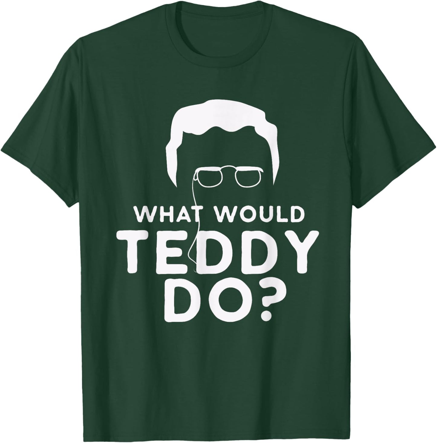 What Would Teddy Do Theodore Roosevelt Bull Moose Party T-Shirt - T-Shirt | Forest