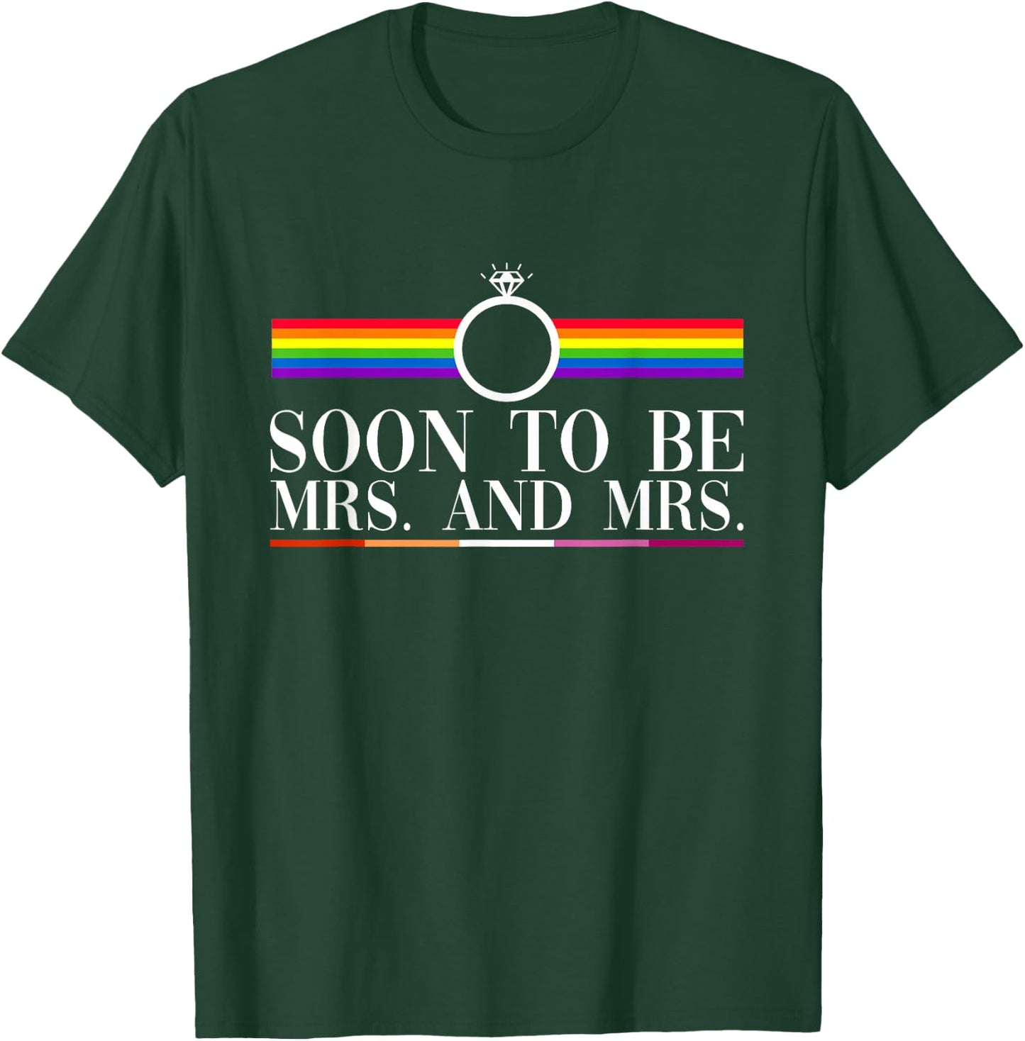 Soon To Be Mrs. And Mrs. - Lesbian Wedding Gay Marriage T-Shirt - T-Shirt | Forest