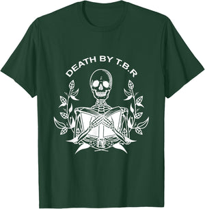 Death By T.B.R To Be Reads Skeleton Reading Book Bookworm T-Shirt - T-Shirt | Forest