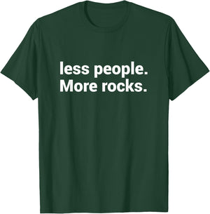 Less People More Rocks - Rockhounding Funny Rock Collectors T-Shirt - T-Shirt | Forest