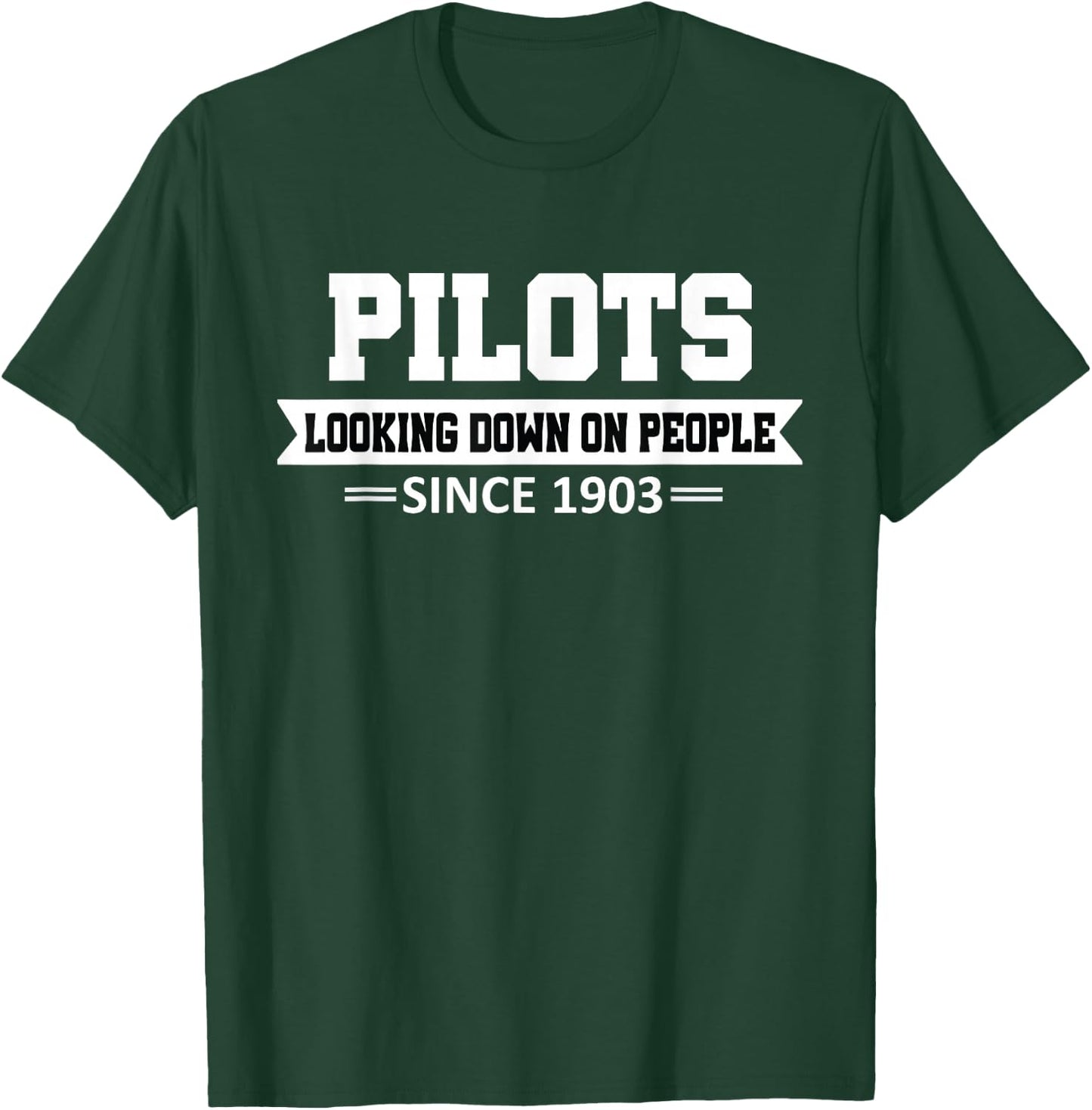 Pilot looking Down on People Since 1903 Funny Pilot Joke T-Shirt - T-Shirt | Forest