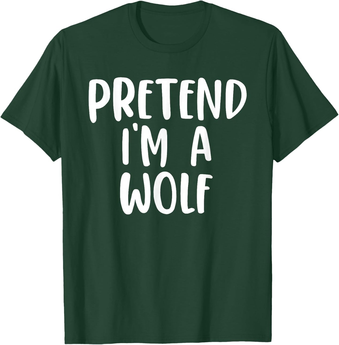 Pretend I'm A Wolf Costume Lazy Easy Design T-Shirt - T-Shirt | Forest