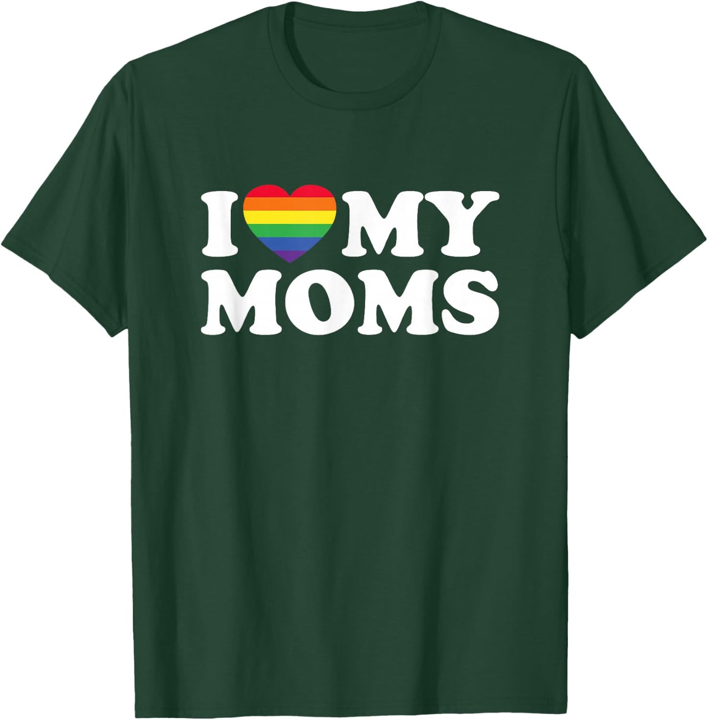 I Love My Moms Lesbian Transgender Mom for Son Daughter T-Shirt - T-Shirt | Forest