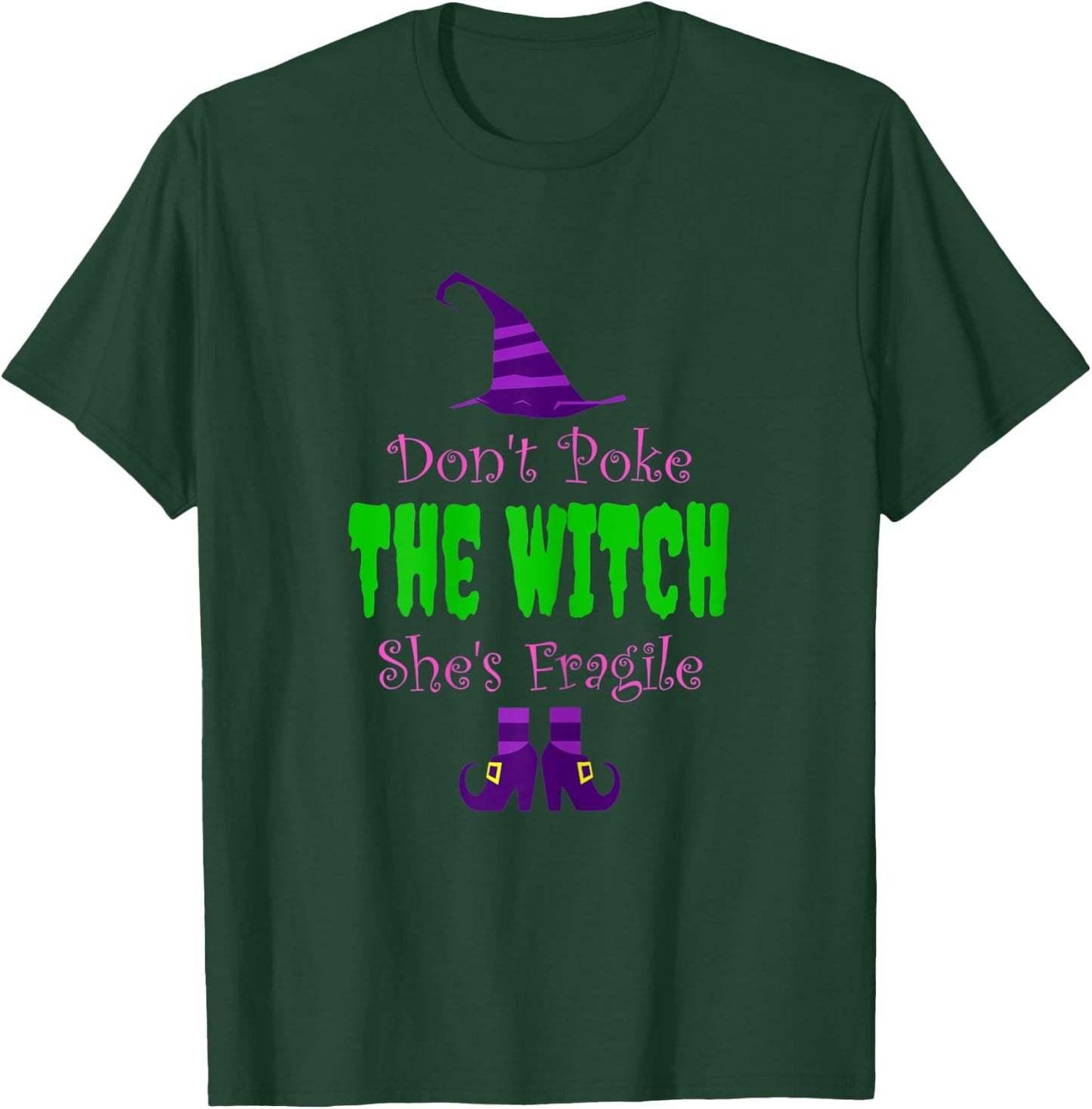 Don't Poke The Witch She's Fragile Funny Spooky Joke Warning T-Shirt - T-Shirt | Forest