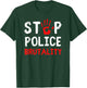 Stop Police Brutality Defund The Police End Police Brutality T-Shirt - T-Shirt | Forest