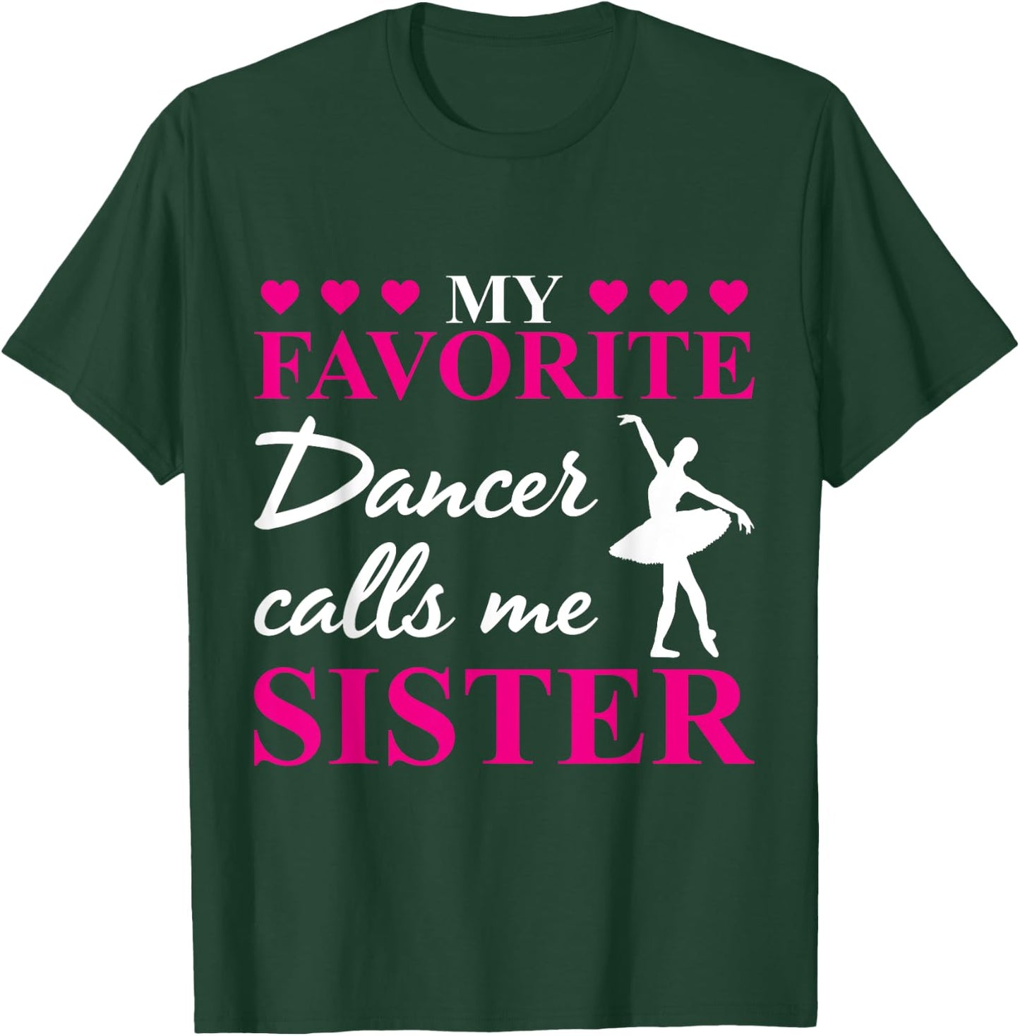 My Favorite Dancer Calls Me Sister Dance Practice T-Shirt - T-Shirt | Forest