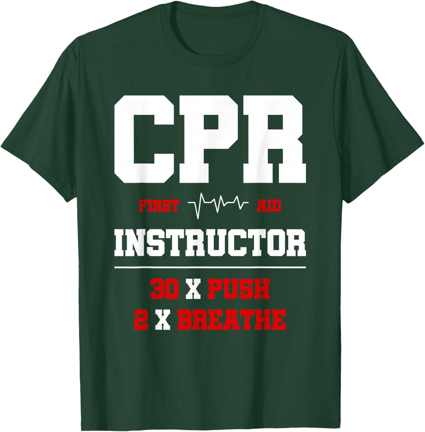 CPR Instructor First Aid Instructor Funny CPR Trainer T-Shirt - T-Shirt | Forest