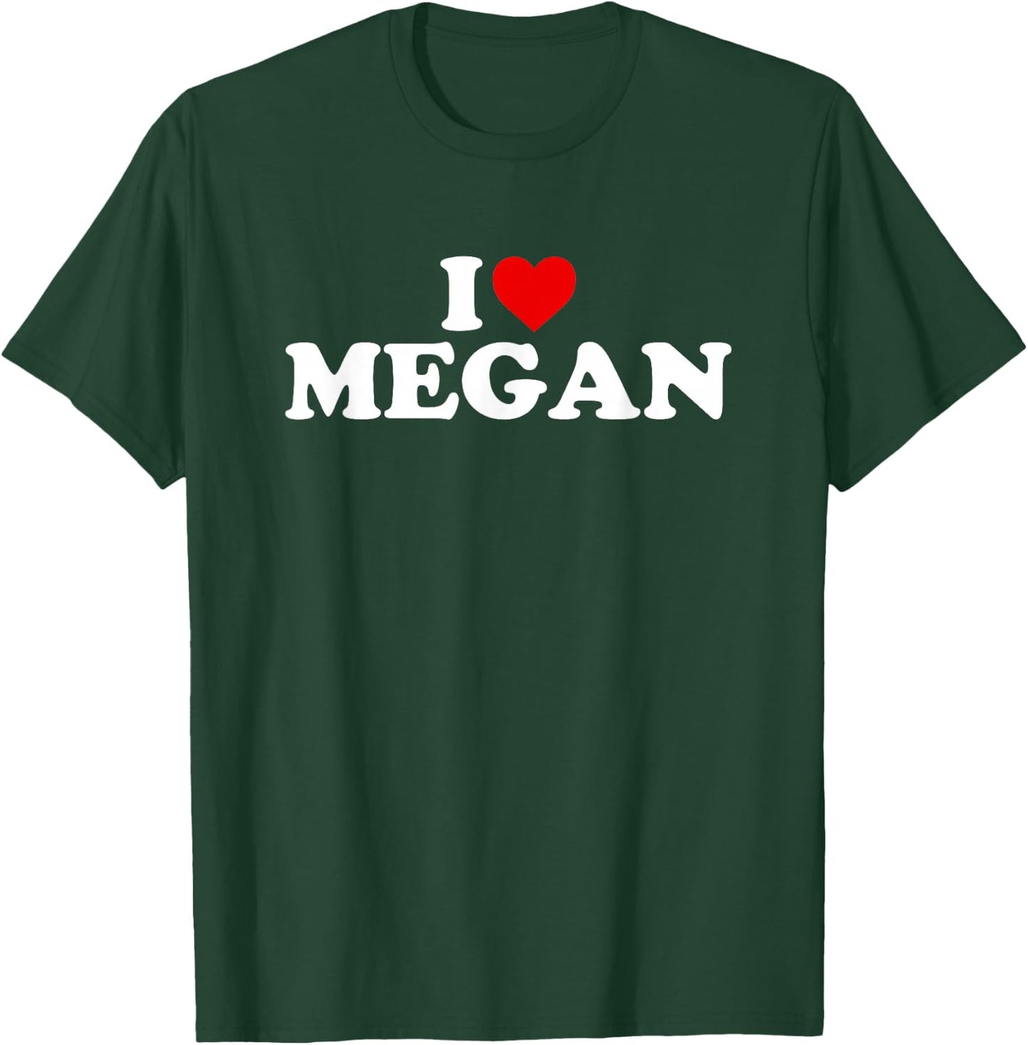 I Love Megan - Heart T-Shirt - T-Shirt | Forest