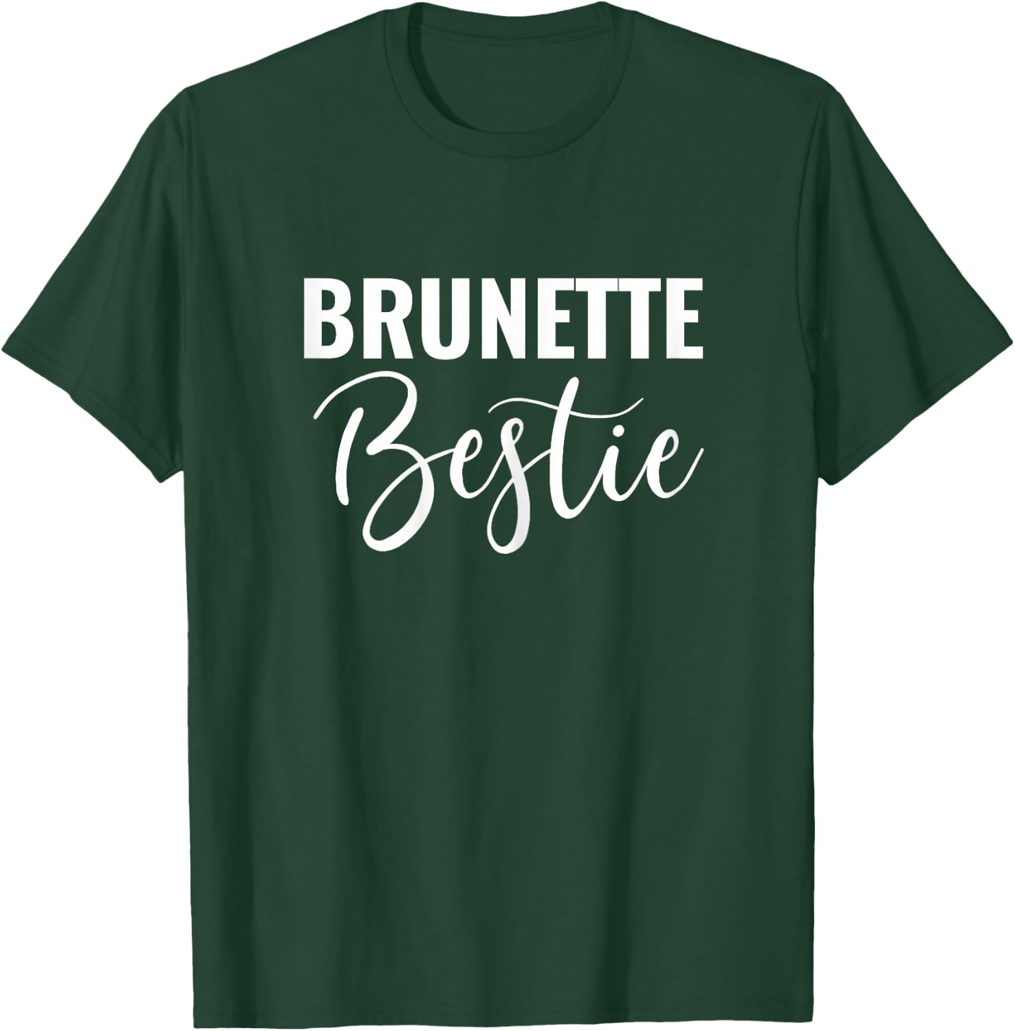 Every Brunette Needs A Blonde Bestie BFF Friends T-Shirt - T-Shirt | Forest