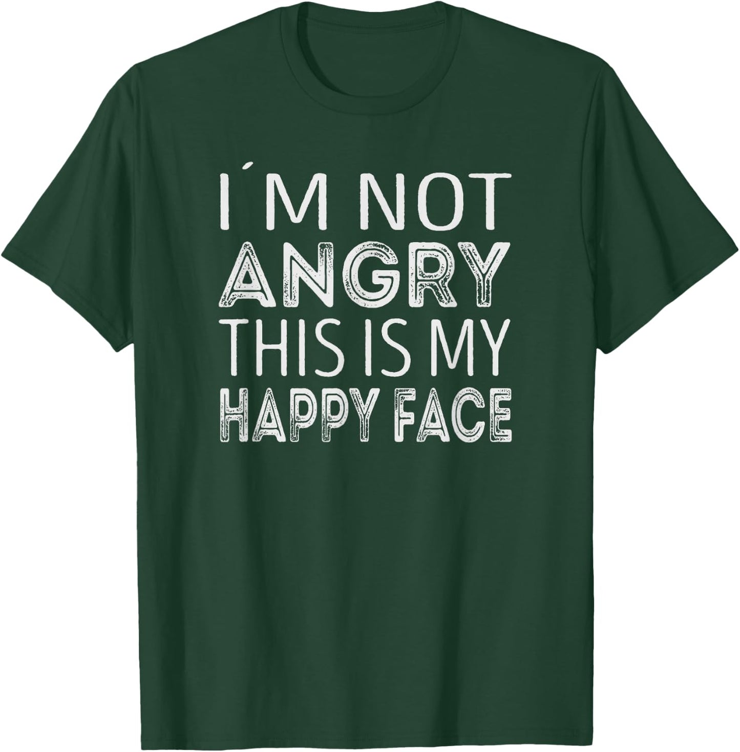 Im not angry. This is my happy face T-Shirt - T-Shirt | Forest