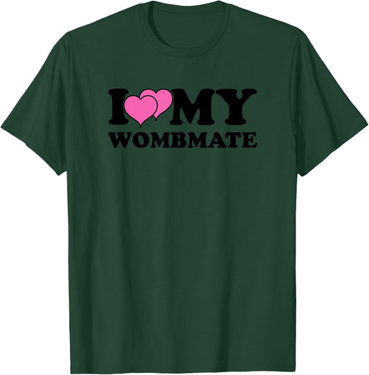 Funny I Love My Wombmate Twin Sisters Womb Mates T-Shirt - T-Shirt | Forest