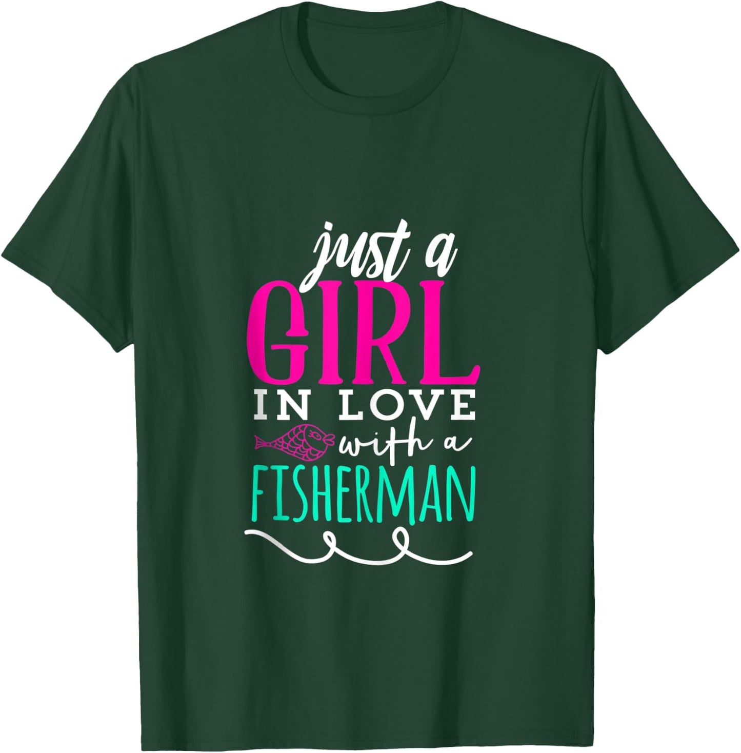 Just A Girl In Love With A Fisherman Fishing T-Shirt - T-Shirt | Forest