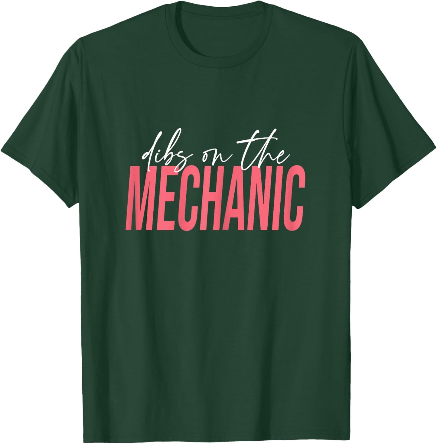Dibs On The Mechanic, Mechanic Wife T-Shirt - T-Shirt | Forest