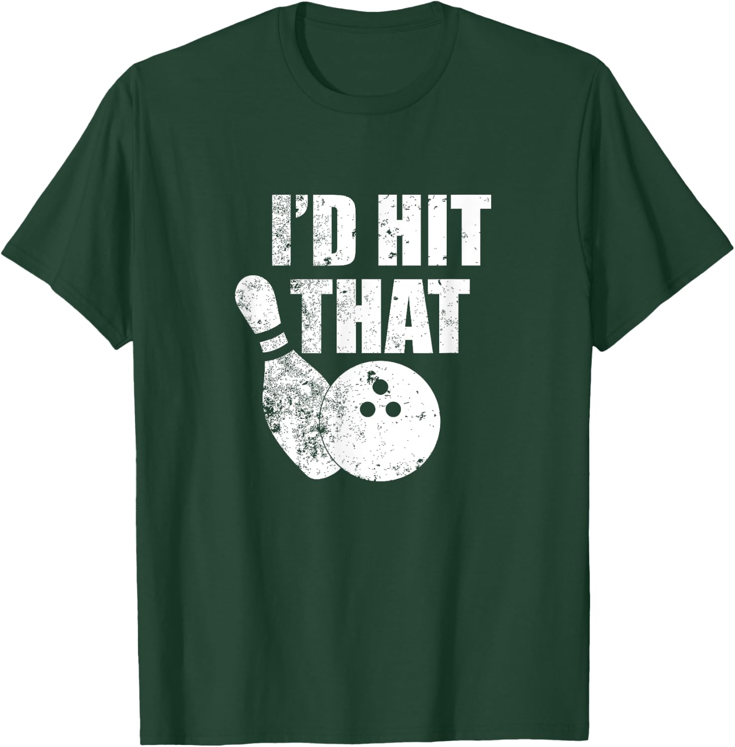 I'd Hit That Funny Bowling Quote For Bowlers T-Shirt - T-Shirt | Forest
