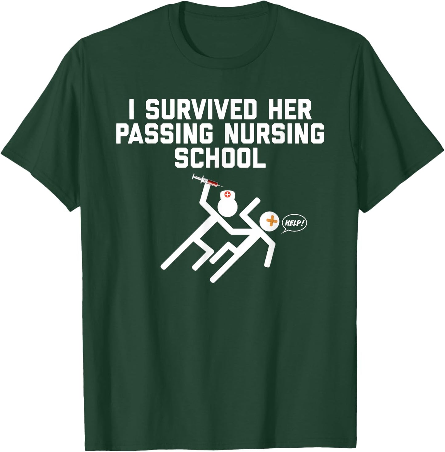 Funny I Survived Her Passing Nursing School T-Shirt - T-Shirt | Forest