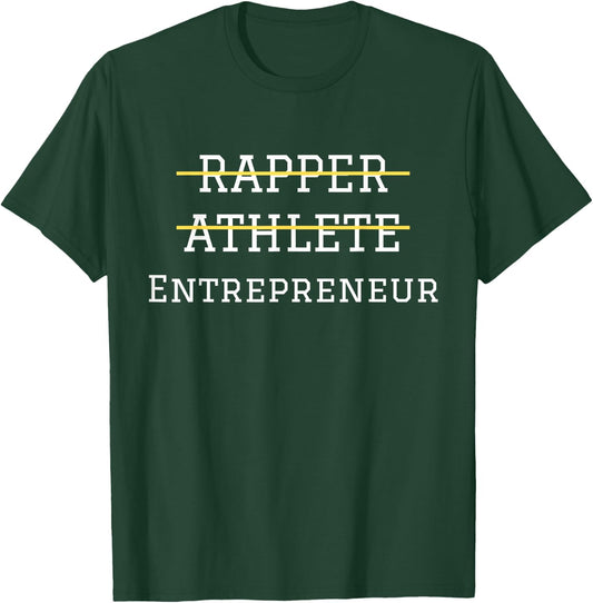Rapper Athlete Entrepreneur Hustle CEO Milleniel Boss T-Shirt - T-Shirt | Forest