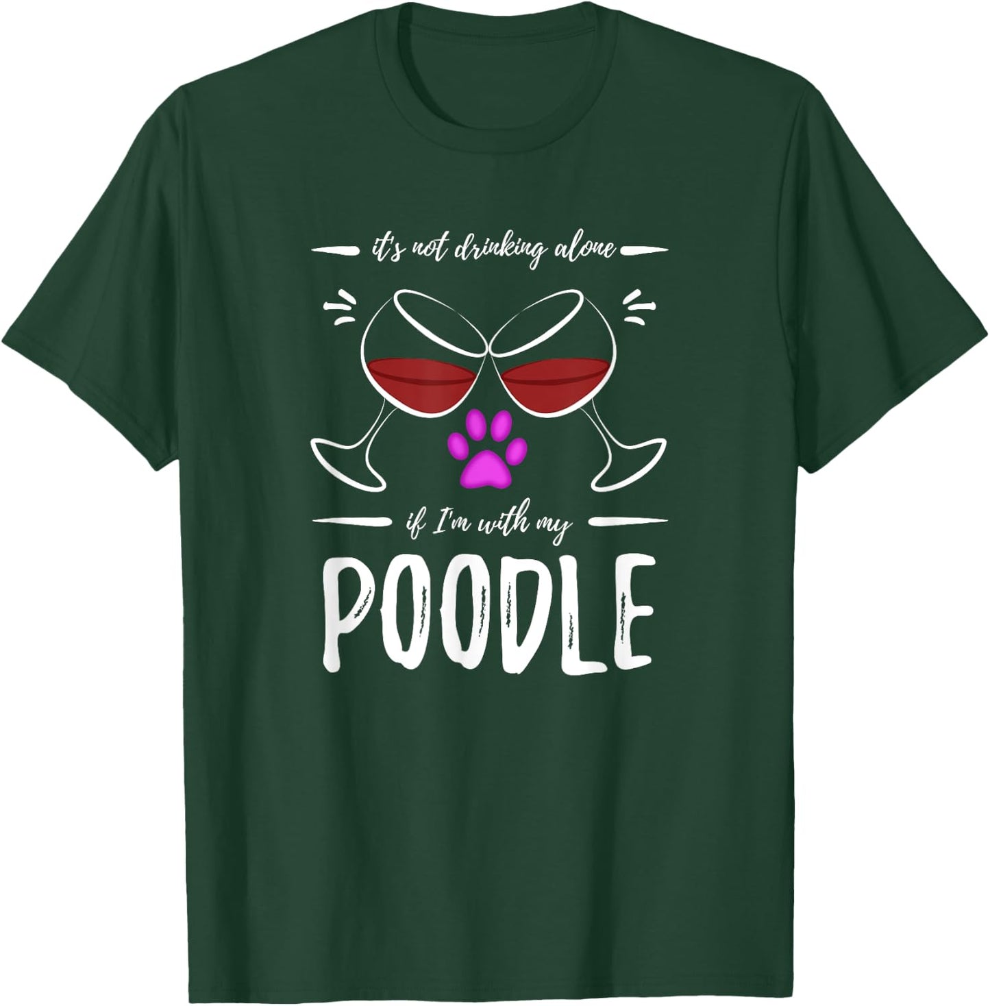 Poodle Mom Wine Drinker Shirt Funny Wine Lover Dog Mom Gift T-Shirt - T-Shirt | Forest