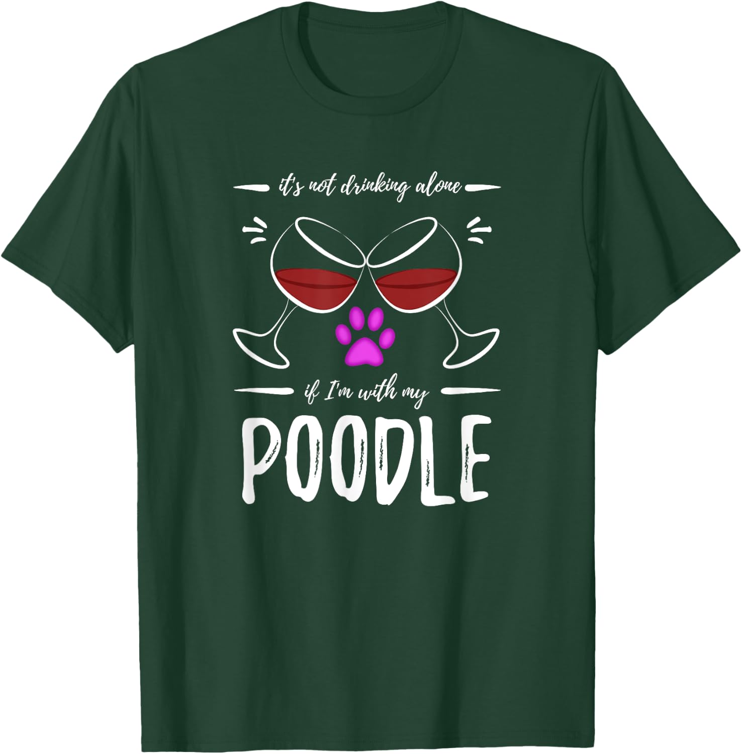 Poodle Mom Wine Drinker Shirt Funny Wine Lover Dog Mom Gift T-Shirt - T-Shirt | Forest
