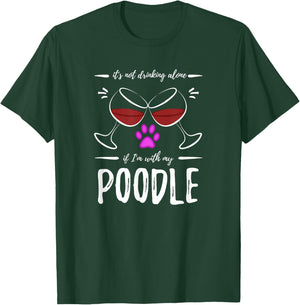 Poodle Mom Wine Drinker Shirt Funny Wine Lover Dog Mom Gift T-Shirt - T-Shirt | Forest