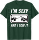 I'm Sexy And I Tow It - Tow Truck Driver & Tow Operator T-Shirt - T-Shirt | Forest