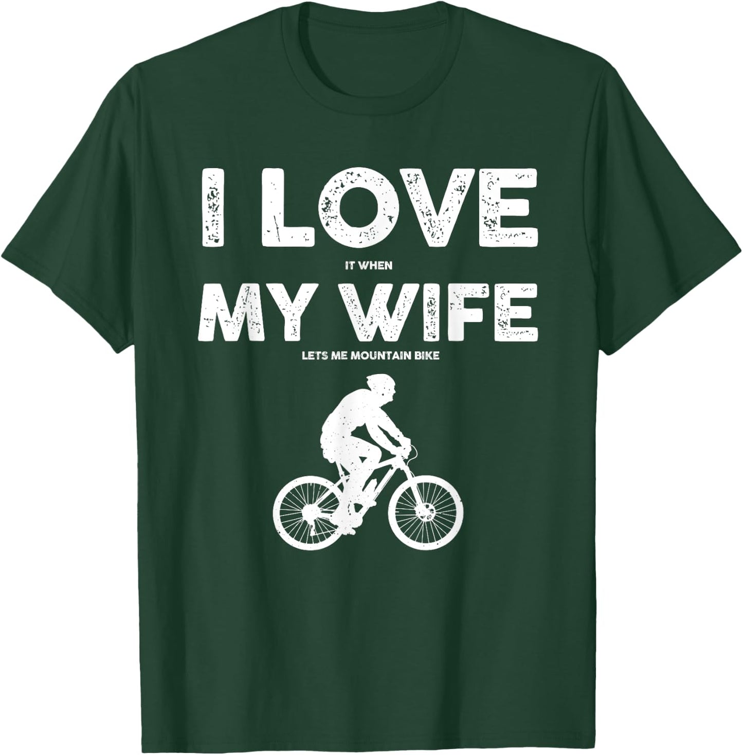 Funny Mountain Bike Design Dad Biking Husband Quote T-Shirt - T-Shirt | Forest