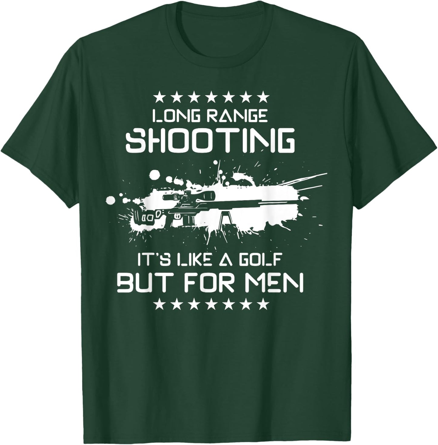 Long Range Shooting, It's Like Golf But T-Shirt - T-Shirt | Forest