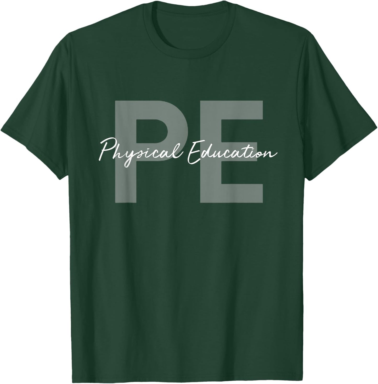 PE Teacher Physical Education T-Shirt - T-Shirt | Forest