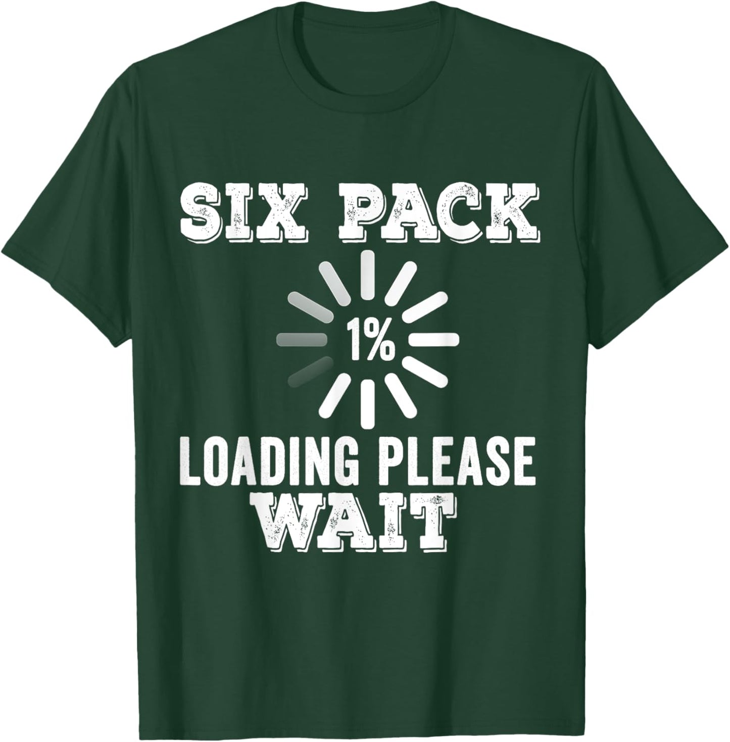 Six Pack Abs Loading funny gym workout Training Fitness Gift T-Shirt - T-Shirt | Forest