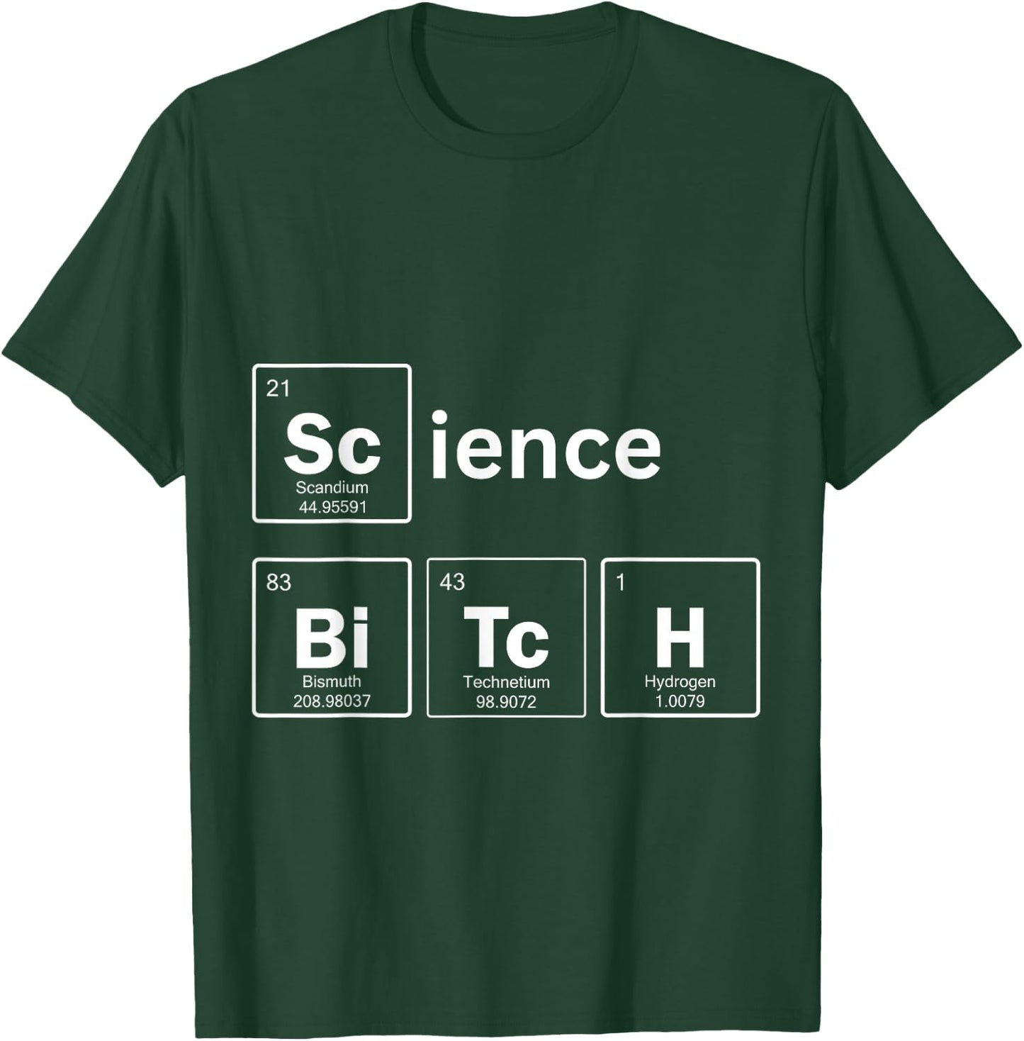 Science Bitch T-Shirt - T-Shirt | Forest