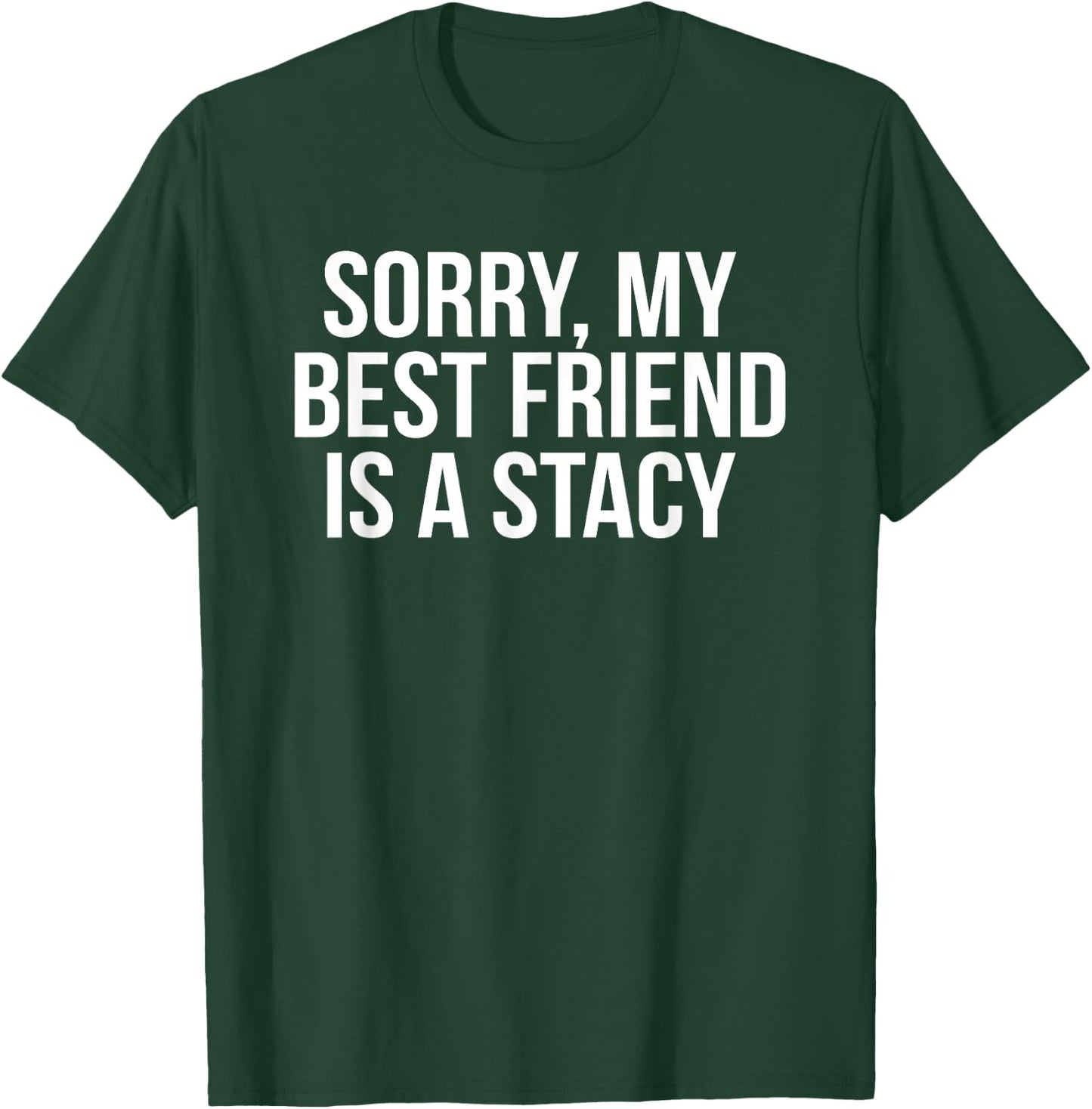 Funny Stacy Meme For Best Friend Bestie T-Shirt - T-Shirt | Forest