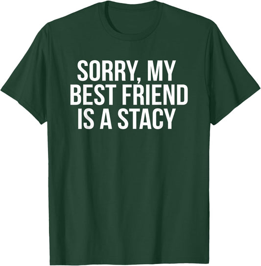 Funny Stacy Meme For Best Friend Bestie T-Shirt - T-Shirt | Forest