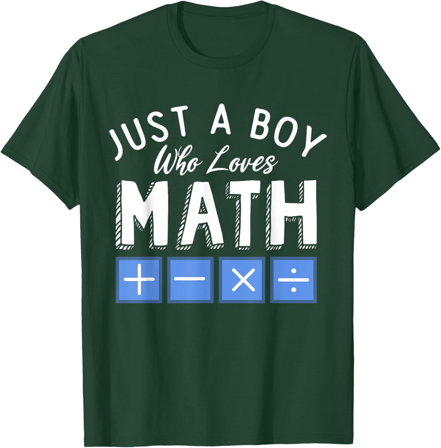 Just a Boy who loves Math Algebra Funny Mathematics T-Shirt - T-Shirt | Forest